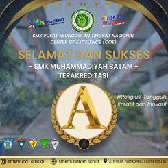 Selamat dan sukses untuk SMK MUHAMMADIYAH BATAM  dengan Akreditasi A
